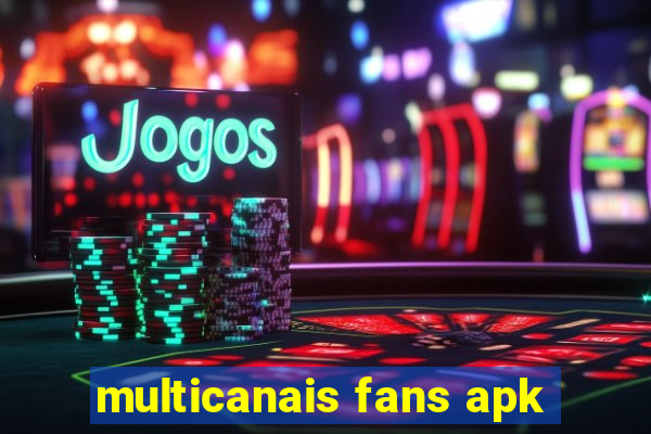 multicanais fans apk